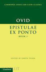 ovid; tissol garth (curatore) - ovid: epistulae ex ponto book i