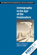 riley nancy e.; mccarthy james - demography in the age of the postmodern