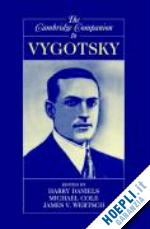 daniels harry (curatore); cole michael (curatore); wertsch james v. (curatore) - the cambridge companion to vygotsky