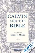 mckim donald k. (curatore) - calvin and the bible