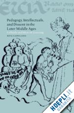 copeland rita - pedagogy, intellectuals, and dissent in the later middle ages