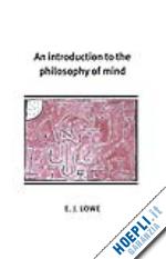 lowe e. j. - an introduction to the philosophy of mind