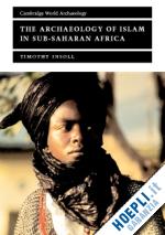 insoll timothy - the archaeology of islam in sub-saharan africa