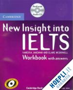 jakeman vanessa; mcdowell clare - new insight into ielts - workbook with answers and audio cd