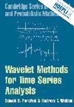 percival donald b.; walden andrew t. - wavelet methods for time series analysis