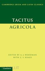 tacitus; woodman a. j. (curatore) - tacitus: agricola