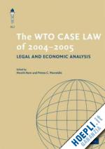 horn henrik (curatore); mavroidis petros c. (curatore) - the wto case law of 2004-5