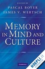 boyer pascal (curatore); wertsch james v. (curatore) - memory in mind and culture