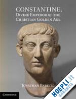 bardill jonathan - constantine, divine emperor of the christian golden age