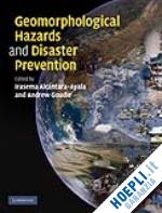 alcántara-ayala irasema (curatore); goudie andrew s. (curatore) - geomorphological hazards and disaster prevention
