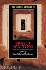 hulme peter (curatore); youngs tim (curatore) - the cambridge companion to travel writing