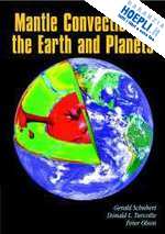 schubert gerald; turcotte donald l.; olson peter - mantle convection in the earth and planets 2 volume paperback set