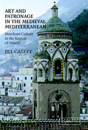 caskey jill - art and patronage in the medieval mediterranean