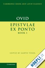 ovid; tissol garth (curatore) - ovid: epistulae ex ponto book i