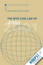 horn henrik (curatore); mavroidis petros c. (curatore) - the wto case law of 2001