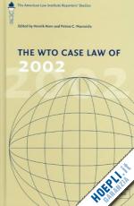 horn henrik (curatore); mavroidis petros c. (curatore) - the wto case law of 2002