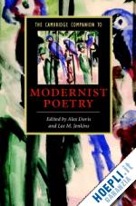 davis alex (curatore); jenkins lee m. (curatore) - the cambridge companion to modernist poetry