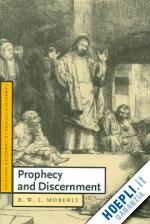 moberly r. w. l. - prophecy and discernment