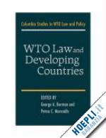bermann george a. (curatore); mavroidis petros c. (curatore) - wto law and developing countries