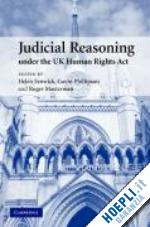 fenwick helen (curatore); phillipson gavin (curatore); masterman roger (curatore) - judicial reasoning under the uk human rights act