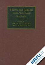 lester simon (curatore); mercurio bryan (curatore) - bilateral and regional trade agreements