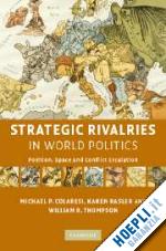 colaresi michael p.; rasler karen; thompson william r. - strategic rivalries in world politics