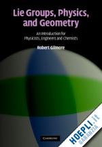 gilmore robert - lie groups, physics, and geometry