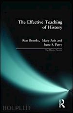 brooks ron; aris mary; perry irene - effective teaching of history, the