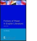 horsley lee - fictions of power in english literature