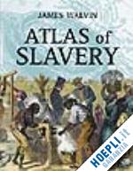 walvin james - atlas of slavery