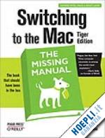 pogue david; goldstein adam - switching to the mac: the missing manual, tiger edition
