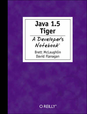 flanagan david; mclaughlin brett - java 5.0 tiger – a developer's notebook