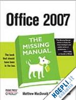 grover chris; veer e a vander; macdonald matthew - office 2007: the missing manual