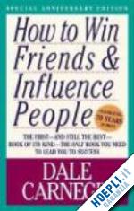 carnegie dale - how to win friends & influence people