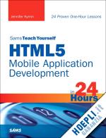 kyrnin j. - html5 mobile application development in 24 hours