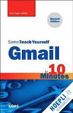 miller michael - gmail in 10 minutes teach yourself second edition