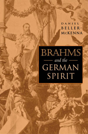 beller–mckenna daniel - brahms and the german spirit