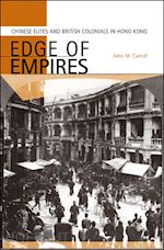 carroll john m - edge of empires – chinese elites and british colonials in hong kong