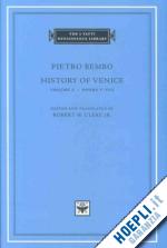 bembo pietro; ulery robert w. - history of venice, volume 2 – books v–viii