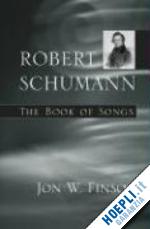 finson jon w - robert schumann – the book of songs