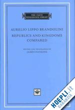 brandolini aurelio lippo; hankins james - republics and kingdoms compared