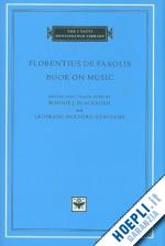 florentius de f florentius de f; blackburn bonnie j; holford–streven leofranc - book on music