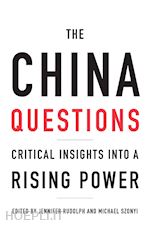 rudolph jennifer; szonyi michael - the china questions – critical insights into a rising power