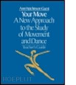 guest ann hutchinson - your move: a new approach to the study of movement and dance