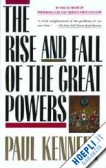 kennedy paul m. - the rise and fall of the great powers