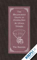 burton tim - the melancholy death of oyster boy & other stories