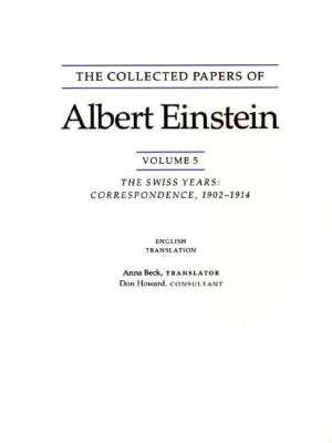 einstein albert; beck anna; beck anna - the collected papers of albert einstein, volume 5 – the swiss years – correspondence, 1902–1914. (english translation supplement)