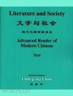 chou chih–p`ing; wang ying; wang xuedong - literature and society – advanced reader of modern chinese