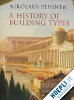 pevsner nikolaus - a history of building types