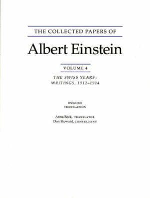 einstein albert; beck anna; beck anna - the collected papers of albert einstein, volume 4 – the swiss years – writings, 1912–1914 (english translation supplement)